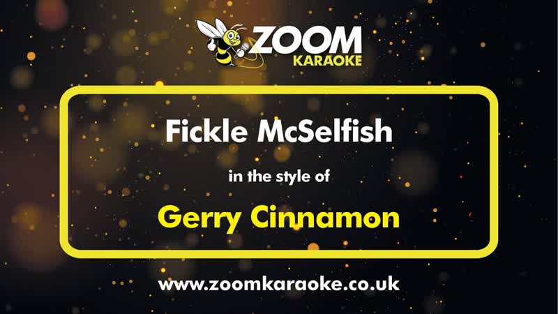 Gerry Cinnamon Fickle Mc Selfish Karaoke Version from Zoom