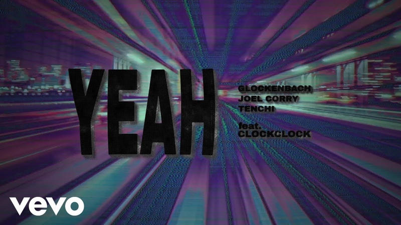 Glockenbach, Joel Corry, Tenchi, Clock Clock YEAH ( Official Lyric