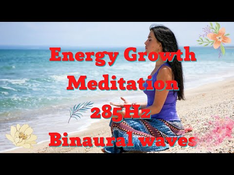Energy Growth Meditation 285 Hz Binaural waves Relaxing