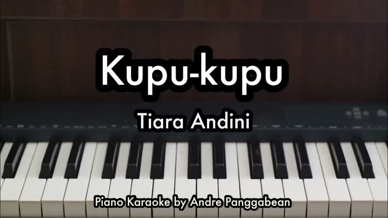 Kupu kupu Tiara Andini, Piano Karaoke by Andre
