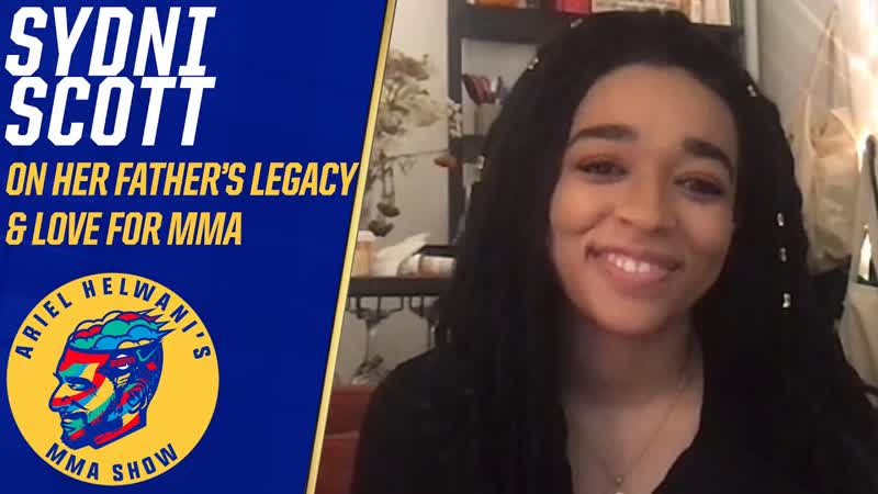 Sydni Scott describes her father Stuart s legacy, Ariel Helwani s MMA