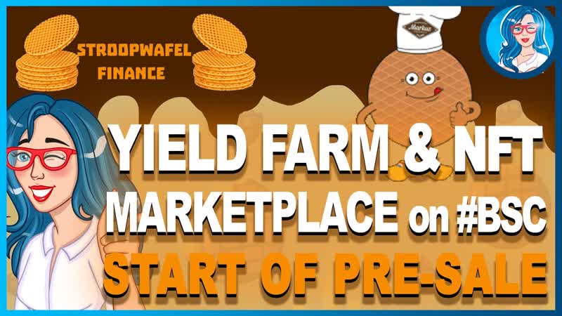 Stroop Wafel Finance SWAFEL Yield Farm NFT Marketplace on BSC, , PRE SALE IS