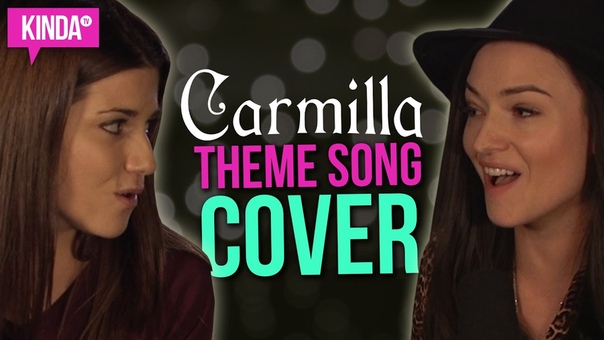 Carmilla, Love Will Have Its Sacrifices Cover ft. Natasha Negovanlis Elise Bauman, Kinda