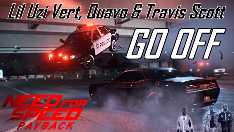NFS: Payback, Lil Uzi Vert, Quavo Travis Scott Go