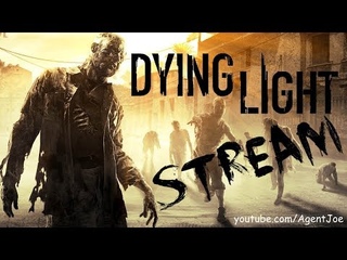 Dying Light - Stream 4