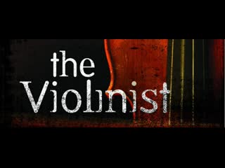 Скрипач / The Violinist (2009, США, триллер, короткий метр)