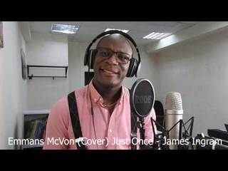Emmans McVon (Cover) Just Once - James Ingram