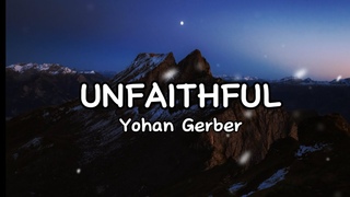 Yohan Gerber - Unfaithful (Lyrics) feat. Bersage, HALUNA