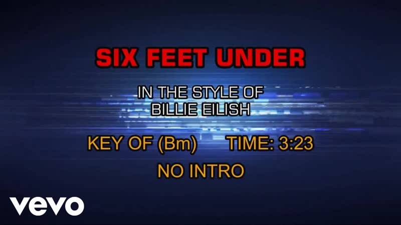 Billie Eilish Six Feet Under (