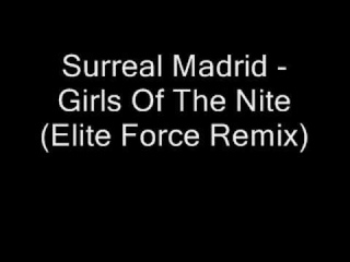 Surreal Madrid - Girls Of The Nite (Elite Force Remix)
