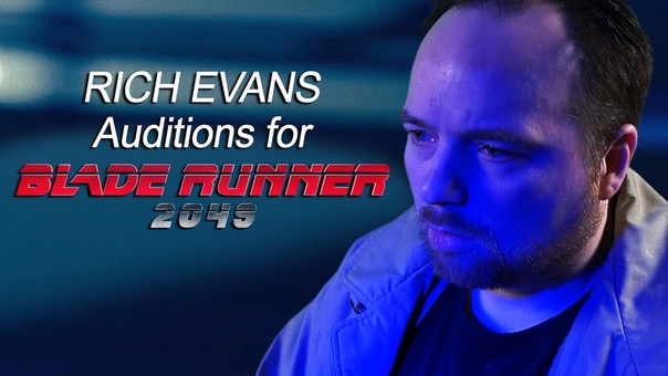 Rich Evans Auditions for Blade Runner