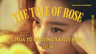 [Vietsub] Hoa từ phương xa gửi đến - Lei Jia | Câu chuyện hoa hồng OST (The Tale of Rose) | Lyrics
