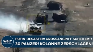 UKRAINE-KRIEG: Desaster fr Putin! Groangriff der Russen abgewehrt! Panzerkolonne zerschlagen!