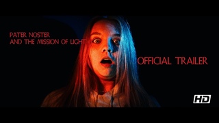 PATER NOSTER AND THE MISSION OF LIGHT | Feature Film | Official Trailer | Underground Horror
